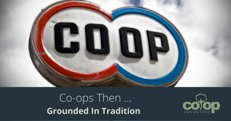 Co-ops Then … Grounded In Tradition